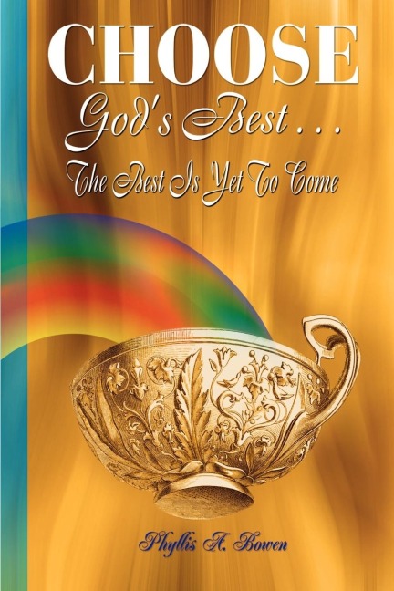 CHOOSE GODS BEST: THE BEST IS YET TO COME