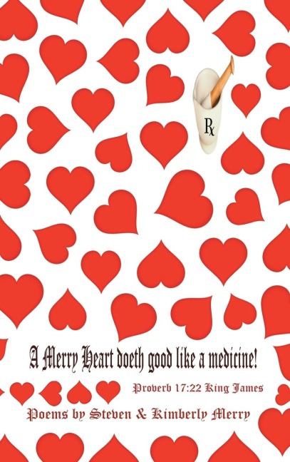 A Merry Heart Doeth Good Like a Medicine: Proverb 17:22 King James