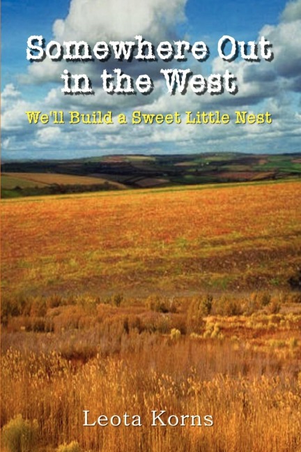 Somewhere Out in the West: Well Build a Sweet Little Nest
