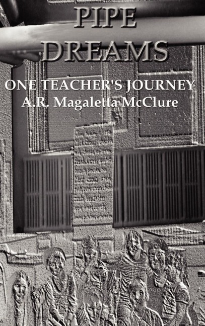 Pipe Dreams: One Teachers Journey