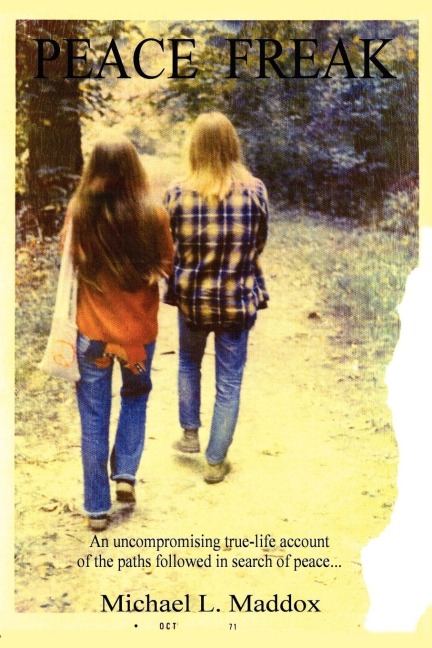 Peace Freak: An uncompromising true-life account of the paths followed in search of peace...