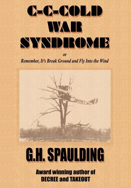 C-C-cold War Syndrome or, Remember, Its Break Ground and Fly
