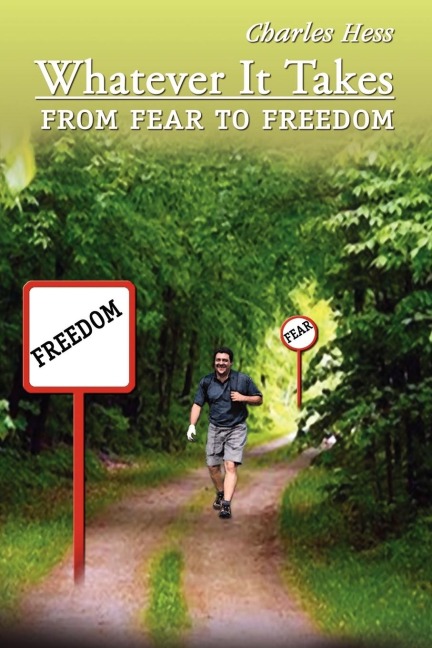 Whatever It Takes: From Fear to Freedom