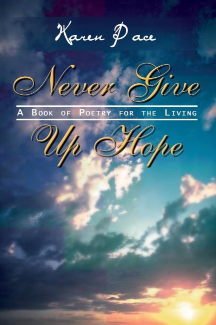 Never Give Up Hope: A Book of Poetry for the Living