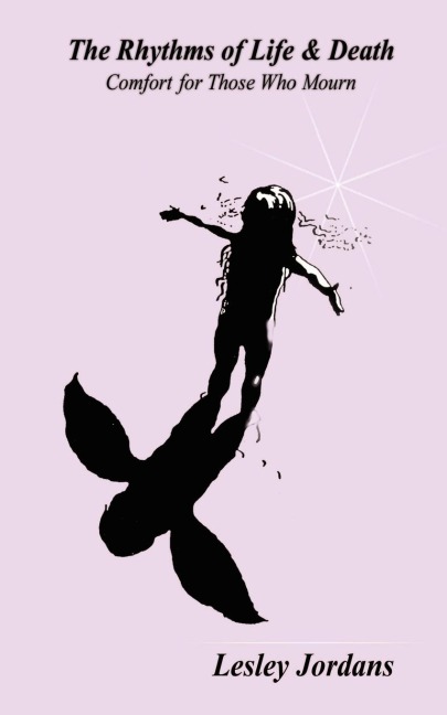 The Rhythms of Life & Death: Comfort for Those Who Mourn