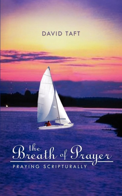 The Breath of Prayer: Praying Scriptually