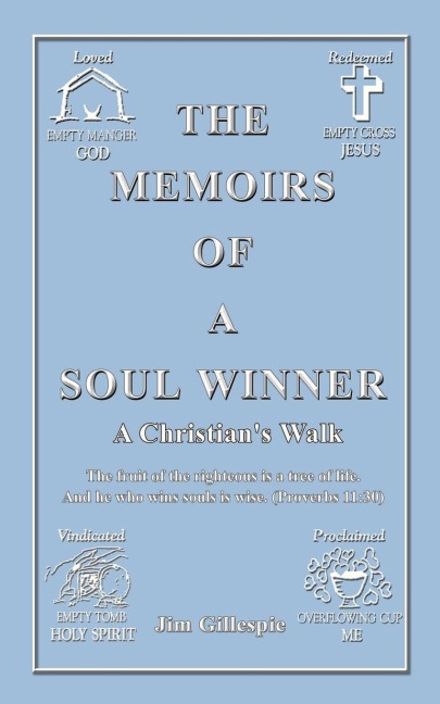 The Memoirs of a Soul Winner: A Christians Walk