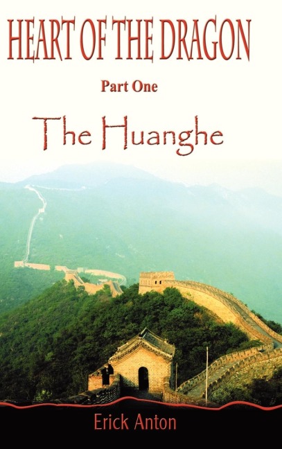 Heart of the Dragon: Part One:  The Huanghe