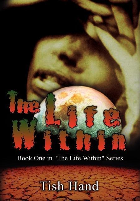 The Life Within: Book One in The Life Within Series