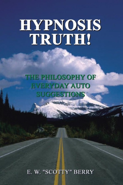 Hypnosis Truth!: The Philosophy of Everyday Auto Suggestions