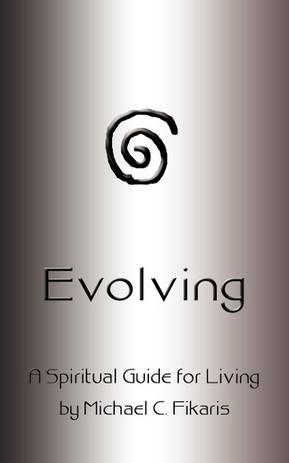 Evolving: A Spiritual Guide for Living