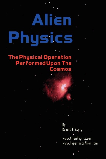 Alien Physics: The Physical Operation Performed Upon the Cosmos