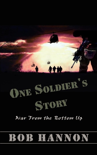 One Soldiers Story: War From the Bottom Up