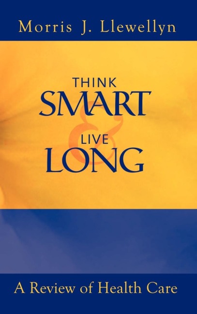 Think Smart and Live Long: A Review of Health Care