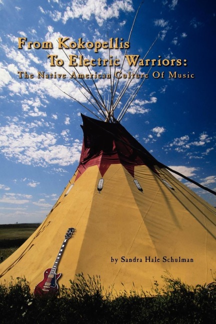 From Kokopellis to Electric Warriors: The Native American Culture of Music