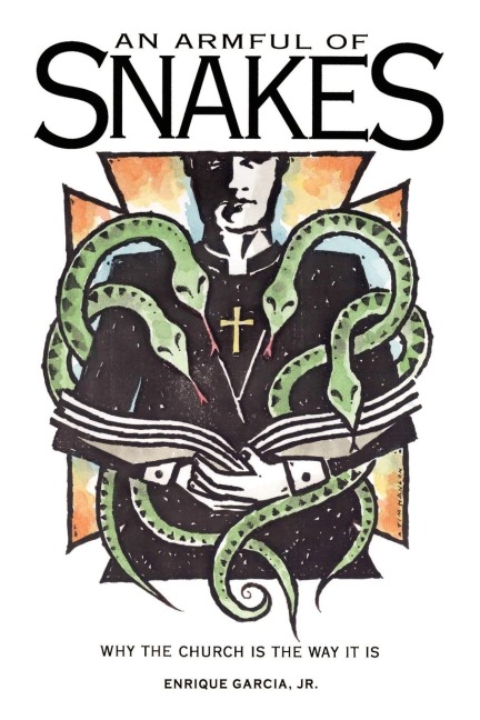 An Armful of Snakes: Why the Church is the Way it Is