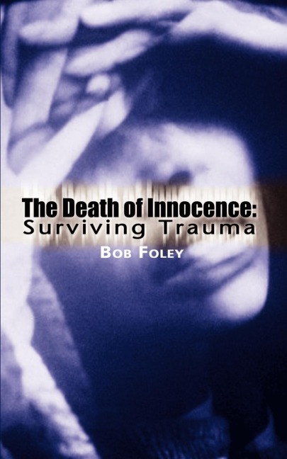 The Death of Innocence: Surviving Trauma
