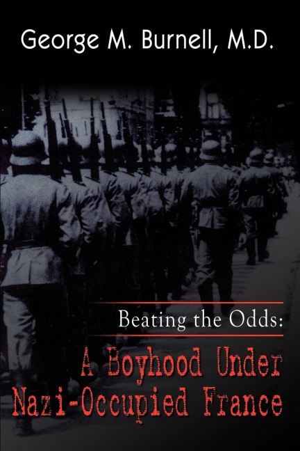 Beating the Odds: A Boyhood Under Nazi-Occupied France