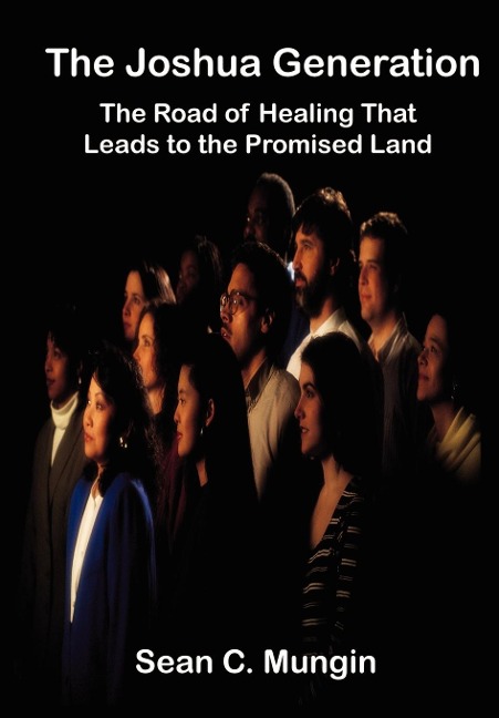 The Joshua Generation: The Road of Healing That Leads to the Promised Land