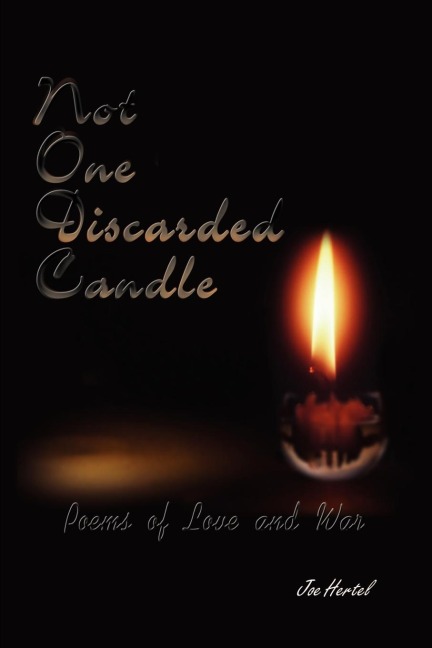 Not One Discarded Candle: Poems of Love and War