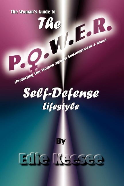 The Womans Guide to The P.O.W.E.R. Self-Defense Lifestyle