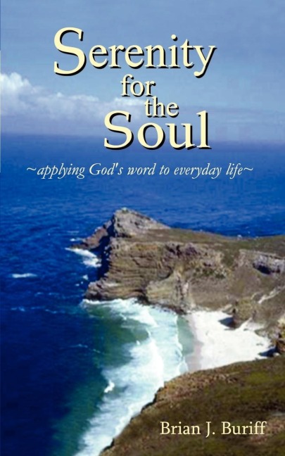 Serenity for the Soul: Applying Gods Word to Everyday Life