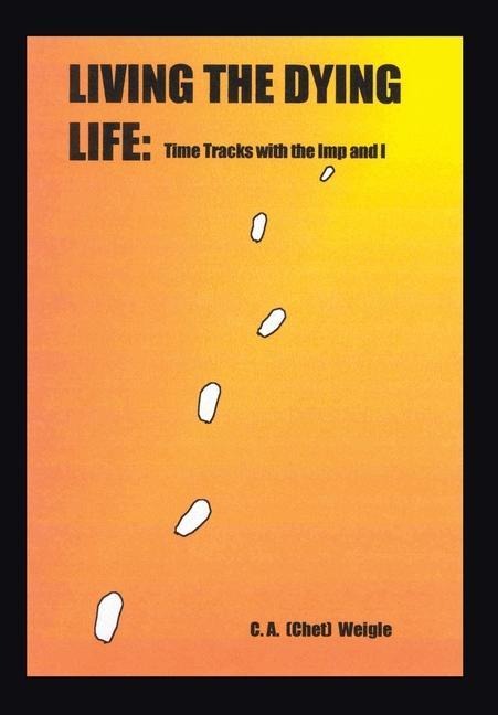 Living the Dying Life: Time Tracks with the Imp and I