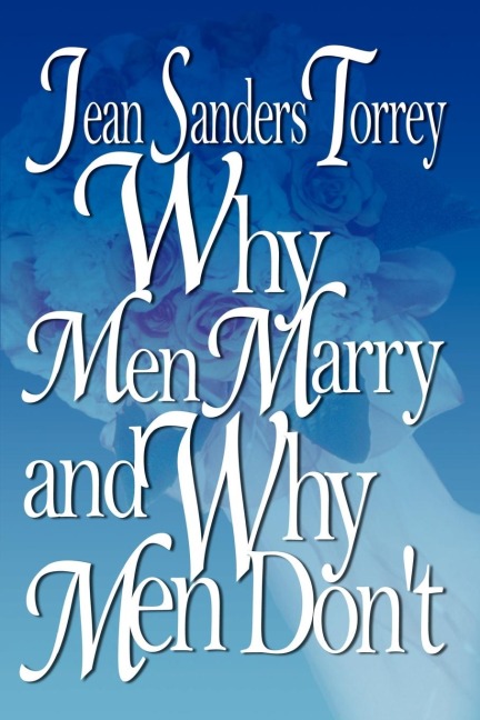 Why Men Marry and Why Men Dont