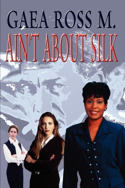AINT ABOUT SILK