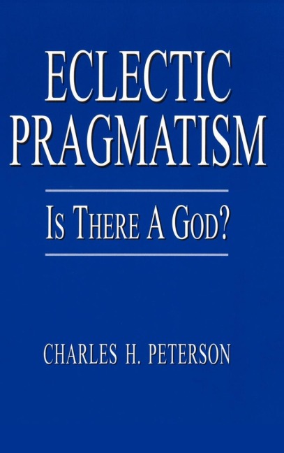 Eclectic Pragmatism: Is There a God?