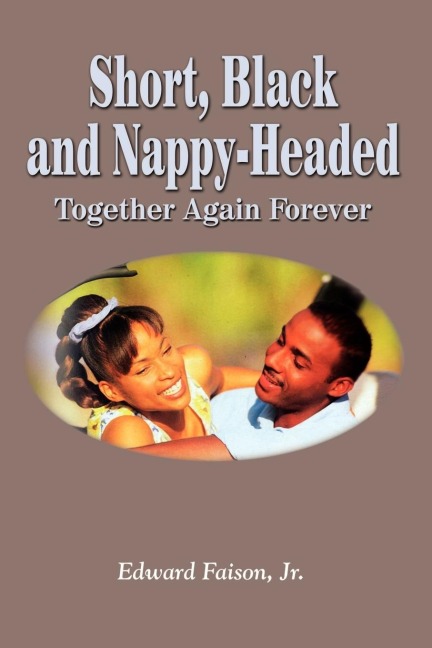 Short, Black and Nappy-Headed: Together Again Forever