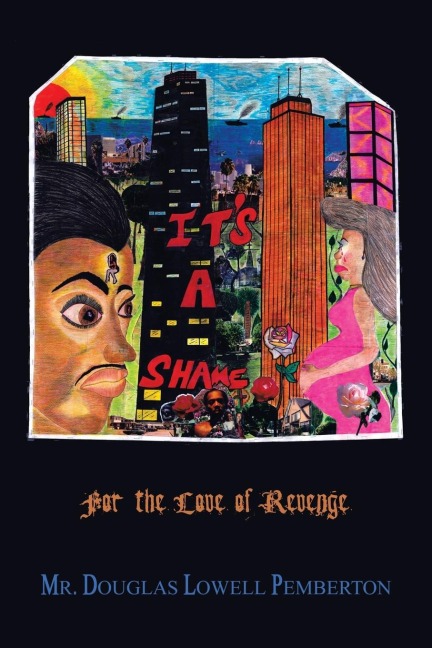 Its a Shame: For the Love of Revenge