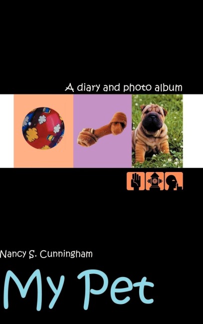 My Pet: A diary and photo album