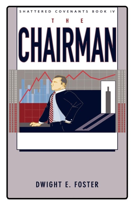 Shattered Covenants Book IV: The Chairman