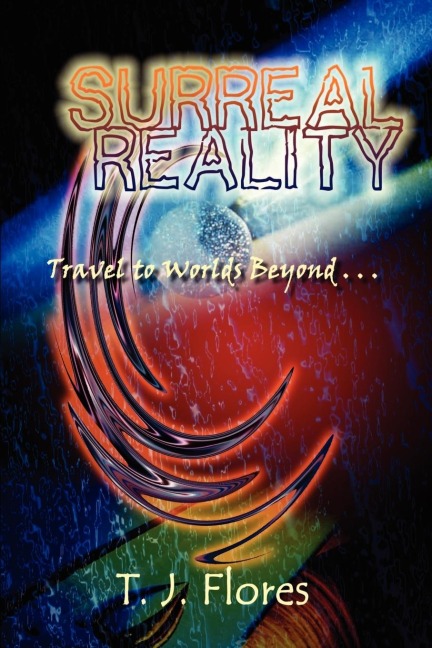 Surreal Reality: Travel to Worlds Beyond