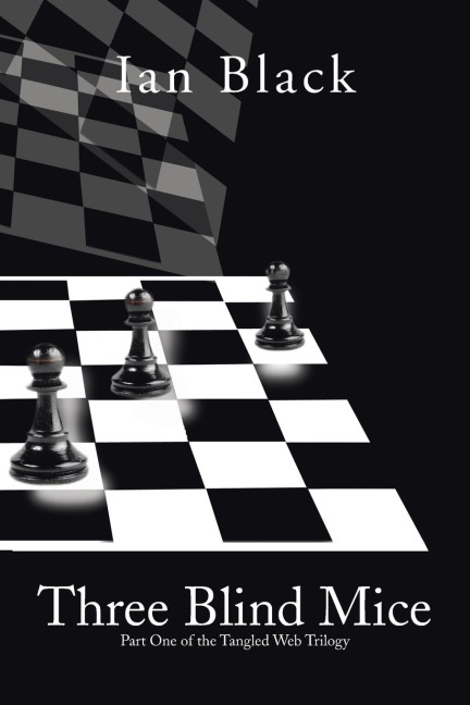 hree Blind Mice: Part One of the Tangled Web Trilogy