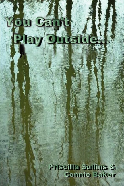 You Cant Play Outside . . .