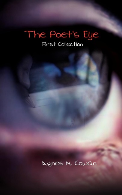 The Poets Eye: First Collection