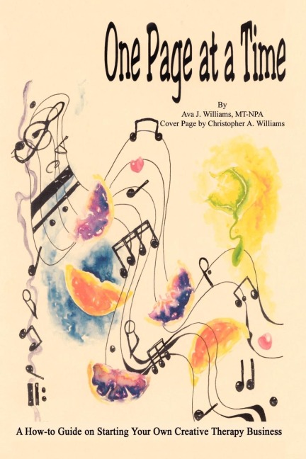 One Page at a Time: A How-to Guide on Starting Your Own Creative Therapy Business