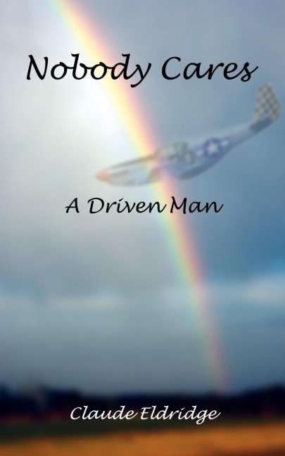 Nobody Cares: A Driven Man
