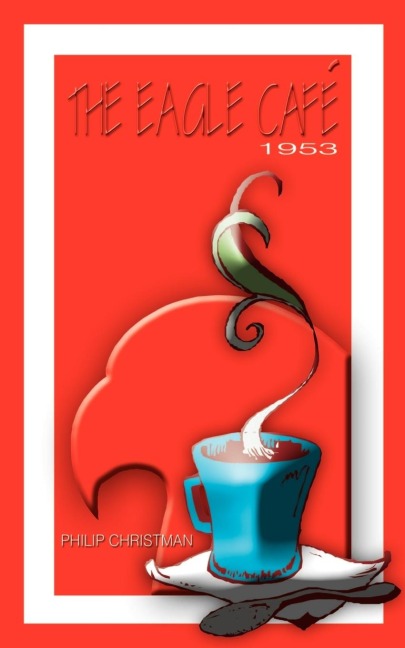 THE EAGLE CAFÉ: 1953