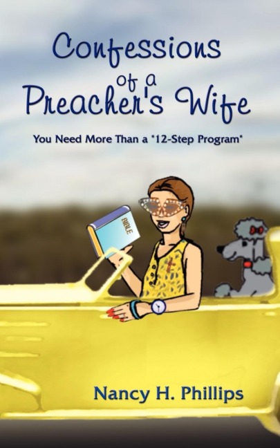 Confessions of a Preachers Wife: You Need More Than a 12-Step Program
