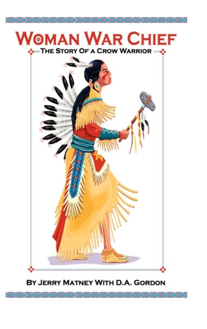 Woman War Chief: The Story of a Crow Warrior
