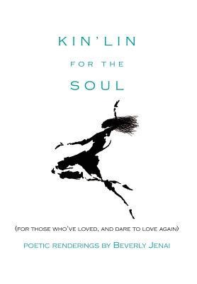 Kinlin for the Soul: (For Those Whove Loved, and Dare to Love Again)