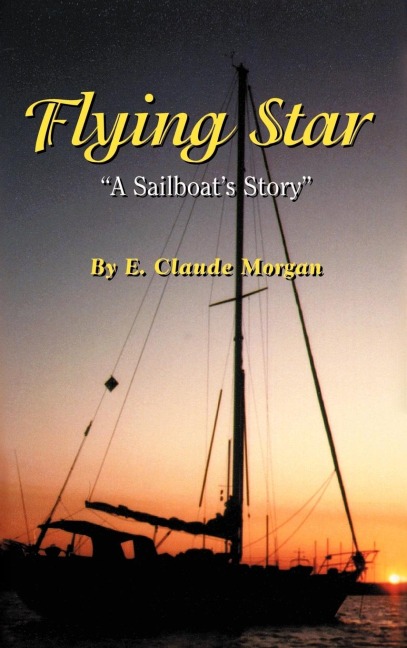 Flying Star  A Sailboats Story