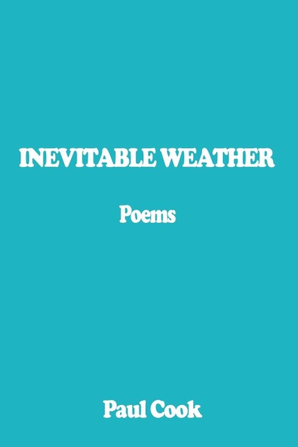 INEVITABLE WEATHER: Poems