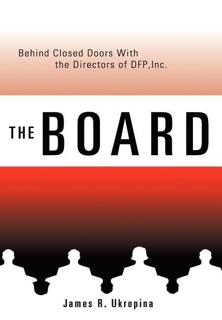 The Board Behind Closed Doors with: The Directors of DFP, Inc.