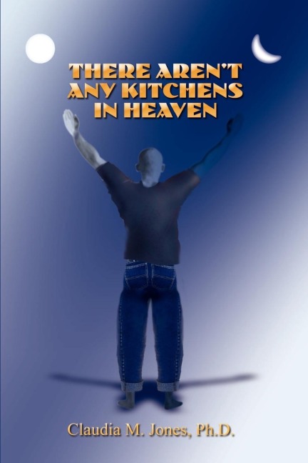 There Arent Any Kitchens in Heaven