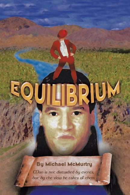 Equilibrium: Man Is Not Disturbed by Events, but by the View He Takes of Them