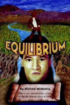 Equilibrium: Man Is Not Disturbed by Events, but by the View He Takes of Them